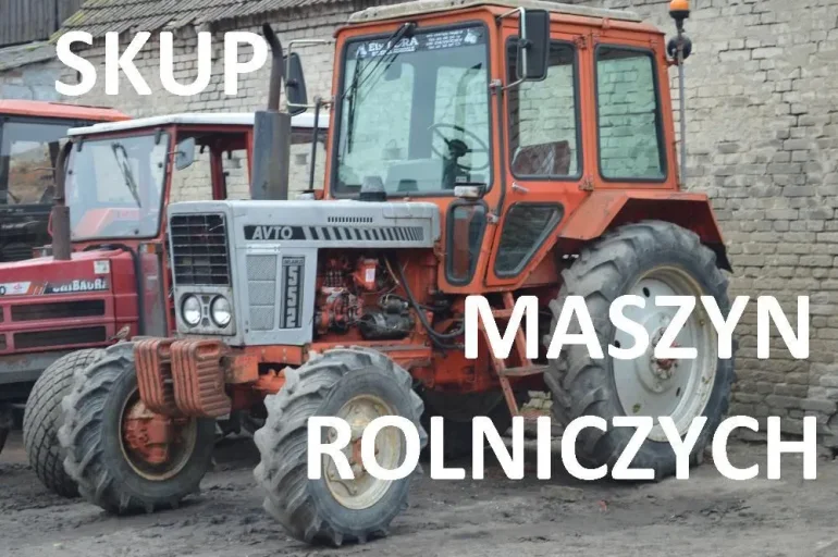 SKUP MASZYN ROLNICZYCH ciągnik ładowarka ursus mtz zetor mf